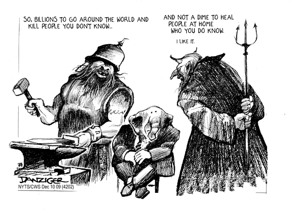 Danziger - Billions to kill people around the world; Not a dime to help people at home